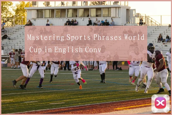 Mastering Sports Phrases World Cup in English Conv